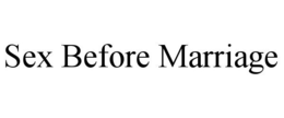 SEX BEFORE MARRIAGE trademark