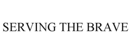 SERVING THE BRAVE trademark