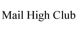MAIL HIGH CLUB trademark