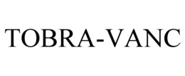 TOBRA-VANC trademark