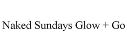 NAKED SUNDAYS GLOW + GO trademark