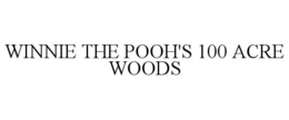 WINNIE THE POOH'S 100 ACRE WOODS trademark