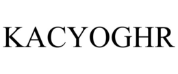 KACYOGHR trademark