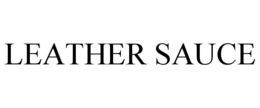 LEATHER SAUCE trademark