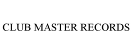 CLUB MASTER RECORDS trademark