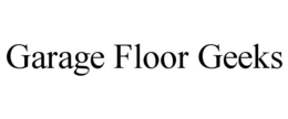 GARAGE FLOOR GEEKS trademark