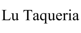 LU TAQUERIA trademark