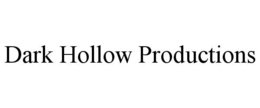 DARK HOLLOW PRODUCTIONS trademark