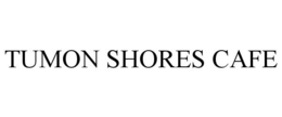 TUMON SHORES CAFE trademark