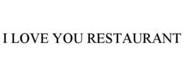 I LOVE YOU RESTAURANT trademark