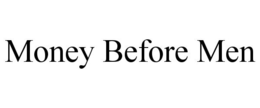 MONEY BEFORE MEN trademark