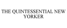 THE QUINTESSENTIAL NEW YORKER trademark