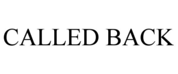 CALLED BACK trademark