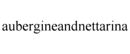 AUBERGINEANDNETTARINA trademark