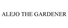 ALEJO THE GARDENER trademark