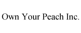 OWN YOUR PEACH INC. trademark
