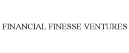FINANCIAL FINESSE VENTURES trademark