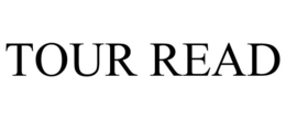 TOUR READ trademark