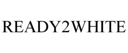 READY2WHITE trademark