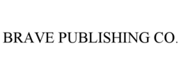 BRAVE PUBLISHING CO. trademark