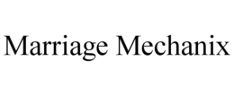 MARRIAGE MECHANIX trademark