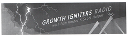 GROWTH IGNITERS RADIO WITH PAM HARPER & SCOTT HARPER trademark
