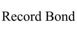 RECORD BOND trademark