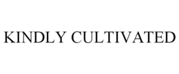 KINDLY CULTIVATED trademark
