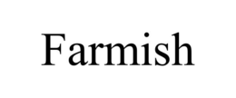 FARMISH trademark