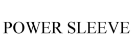 POWER SLEEVE trademark