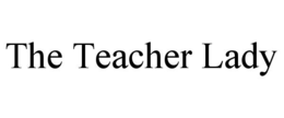 THE TEACHER LADY trademark