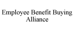 EMPLOYEE BENEFIT BUYING ALLIANCE trademark