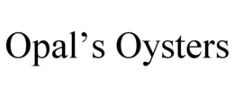 OPAL'S OYSTERS trademark