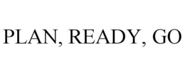 PLAN, READY, GO trademark
