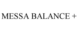 MESSA BALANCE + trademark