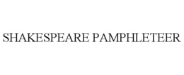 SHAKESPEARE PAMPHLETEER trademark