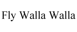FLY WALLA WALLA trademark