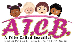 A T.C.B. A TRIBE CALLED BEAUTIFUL TEACHING OUR GIRLS SELF LOVE, SELF WORTH & SELF RESPECT trademark