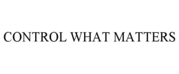 CONTROL WHAT MATTERS trademark