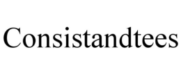 CONSISTANDTEES trademark