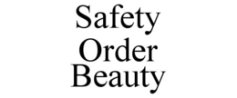 SAFETY ORDER BEAUTY trademark