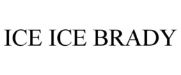 ICE ICE BRADY trademark