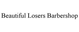 BEAUTIFUL LOSERS BARBERSHOP trademark