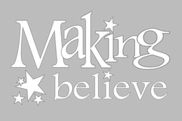 MAKING BELIEVE trademark