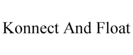 KONNECT AND FLOAT trademark