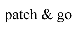 PATCH & GO trademark