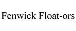 FENWICK FLOAT-ORS trademark
