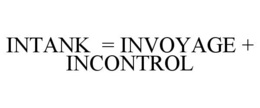 INTANK = INVOYAGE + INCONTROL trademark