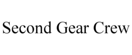 SECOND GEAR CREW trademark