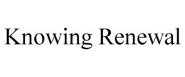 KNOWING RENEWAL trademark